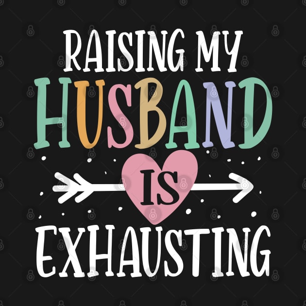 Raising My Husband is Exhausting by AngelBeez29