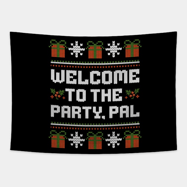 Welcome to the party, pal Tapestry by BodinStreet