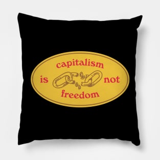 Capitalism Is Not Freedom Pillow