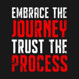 Embrace The Journey Motivation T-Shirt