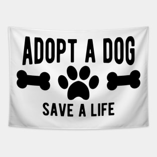 Dog - Adopt a dog save a life Tapestry