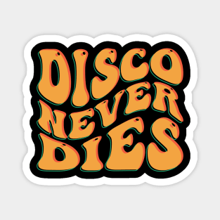 Disco Never Dies v2 Magnet