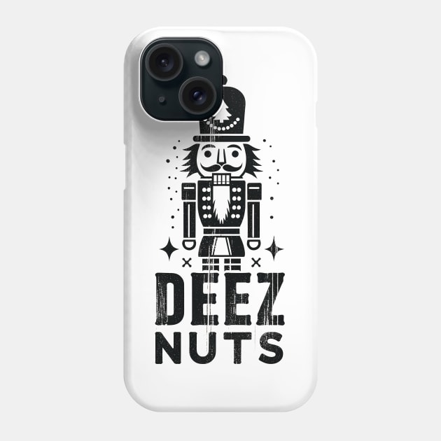 Crack Up the Holidays: Nutcracker 'Deez Nuts' Shirt | Deez Nuts T-shirt Phone Case by Klimek Prints