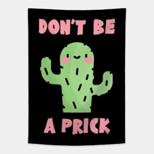 Don't Be A Prick Tapestry