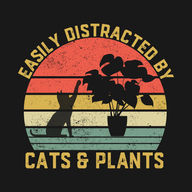 Easily Distracted By Plants And Cats Gardening Gardener by Crazyshirtgifts