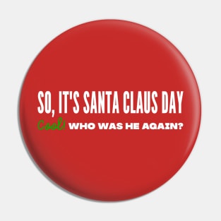 Santa Claus Day Pin