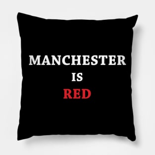 Manchester Is Red Pillow