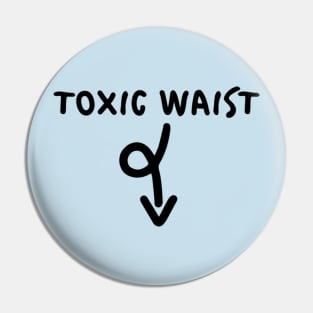 Toxic Waist. Overeating, fat, obese, unhealthy Pin