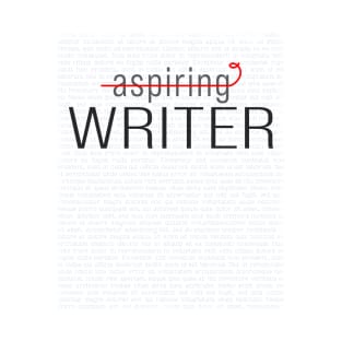 Not an Aspiring Writer. A Writer. T-Shirt