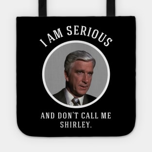 I am serious, and don't call me Shirley Tote