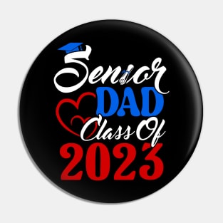 Senior Dad. Senior 2023. Class of 2023 Graduate. Pin