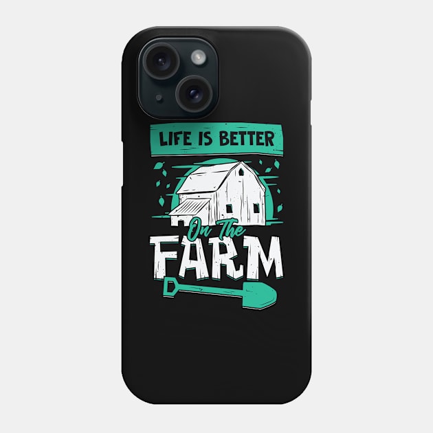 Life Is Better On The Farm Phone Case by Dolde08