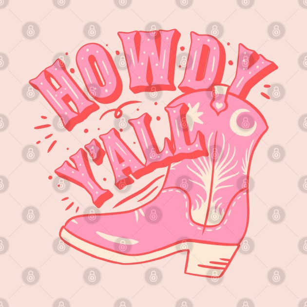 HOWDY HOWDY HOWDY YALL | Cowboy Boot Cowgirl Boots Preppy Aesthetic | Creamy Pink Background by anycolordesigns