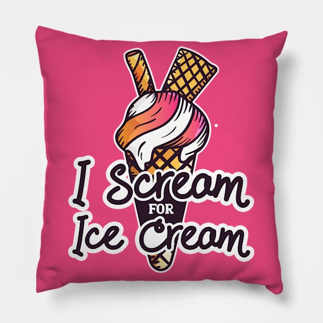 I scream For Ice Cream - Funny Ice cream Quote Artwork Pillow by LazyMice