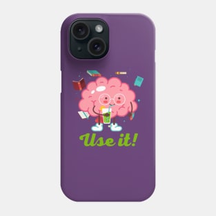 Use Your Brain! Phone Case