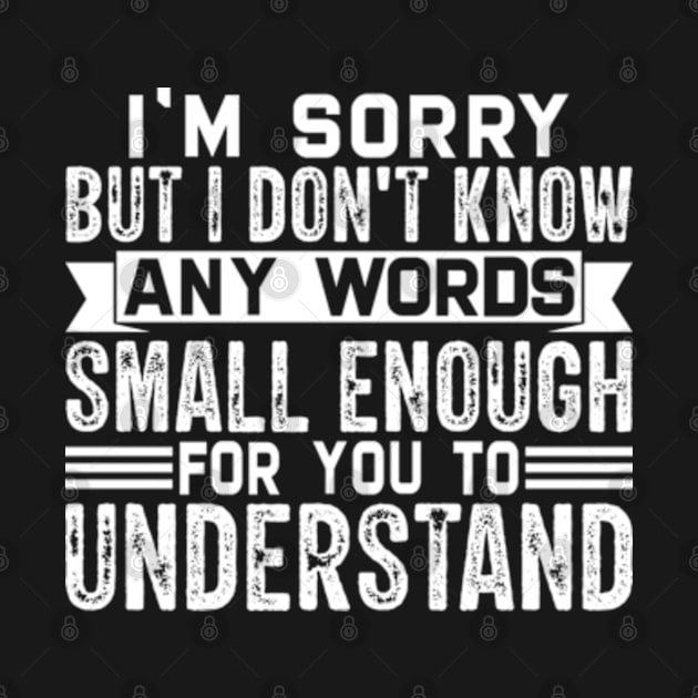 I'm sorry but I don't know any words small enough for to understand by justin moore