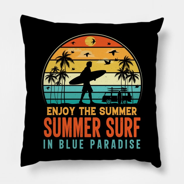 Enjoy The Summer Summer Surf In Blue Paradise Pillow by busines_night