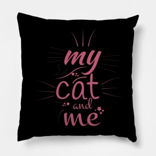 My cat and me typography design Pillow