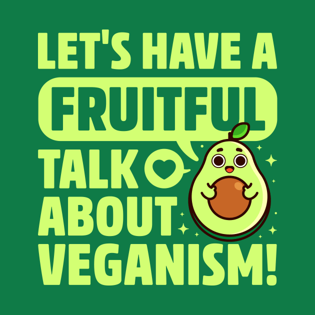 Fruitful Talk About Veganism - Fruit Pun - Cute Avocado by Gudland