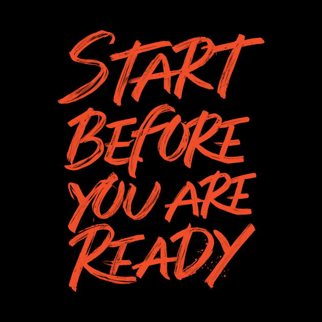 Start before you are ready motivational running by nameless_designs