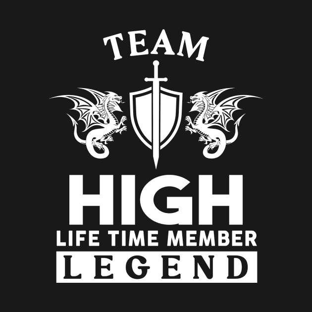 High Name T Shirt - High Life Time Member Legend Gift Item Tee by unendurableslemp118