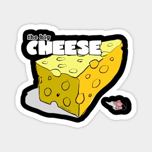 The BIG Cheese ! Magnet