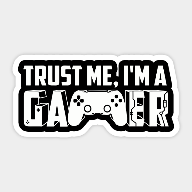 Trust Me I M A Gamer Online Gamer Gift Gaming Idea Trust Me Im A Gamer Sticker Teepublic Trust Me I M A Gamer Online Gamer Gift Gaming Idea Trust Me Im A Gamer Sticker Teepublic