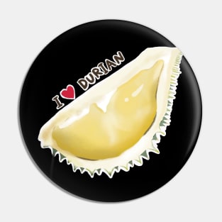 I love Durian Pin