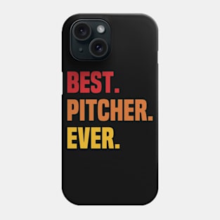 BEST PITCHER EVER ,PITCHER NAME Phone Case