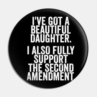 Dad Daughter Shirt, Funny Mens Tshirt, Tshirt for Dads, Fathers Day Gift, Beautiful Daughter, Second Amendment Pin