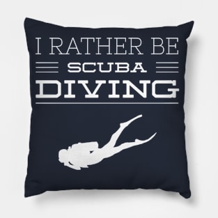 I'D RATHER BE SCUBA DIVING - SCUBA DIVING Pillow