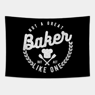 Not a Great Baker But Act Like One Tapestry