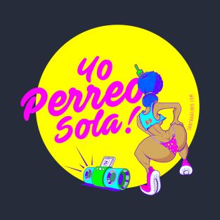 Yo Perreo Sola T-Shirt