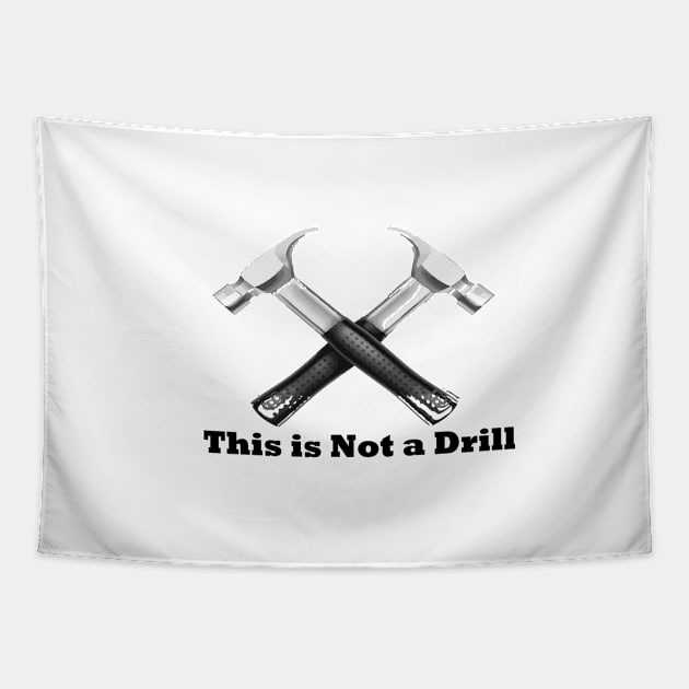 Hammer - This is Not a Drill,this is not a drill,Hammer, Tapestry by Souna's Store