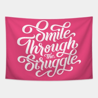 Smile through the struggle (white) Tapestry