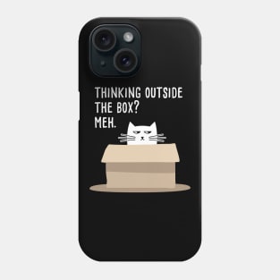 Thinking out of the Box? Meh. Funny Cat Meme Phone Case