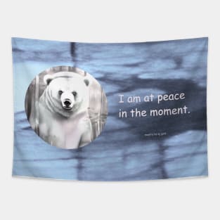 I am at leace in the moment mantra spirit bear Tapestry