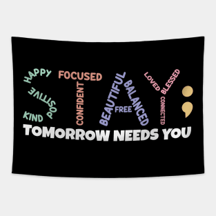 Stay; Tomorrow Needs You Tapestry