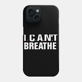 i cant breathe Phone Case