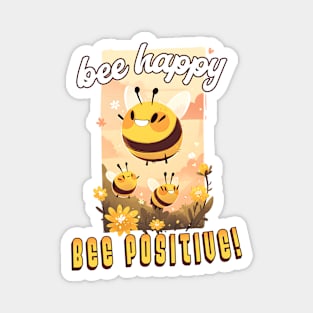 Bee Happy Bee Positive Magnet