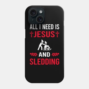 I Need Jesus And Sledding Sledging Sleighing Phone Case