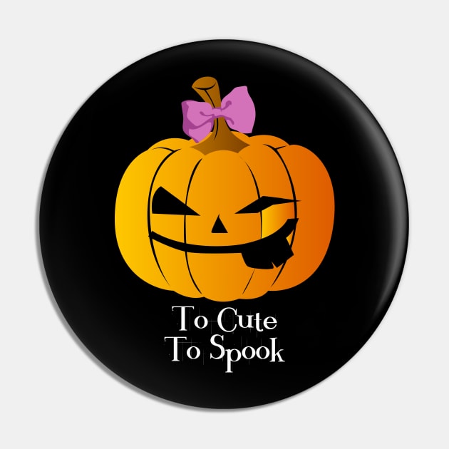 To Cute To Spook, Funny Halloween Gift For Girls Pin by maxdax