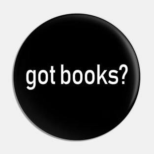 Got Books? Pin