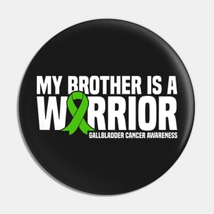 My Brother Is A Warrior Gallbladder Cancer Awareness Pin