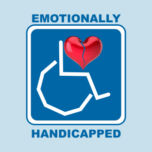 Emotionally Handicapped T-Shirt