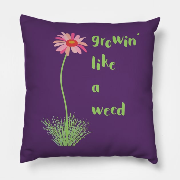 Growing Like a Weed Gardening Pillow by evisionarts