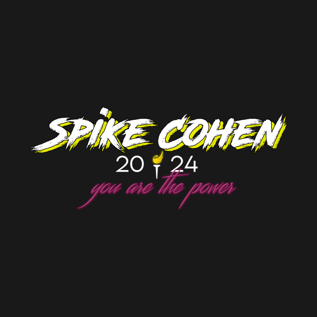 Spike Cohen 2024 You Are The Power Libertarian TShirt TeePublic
