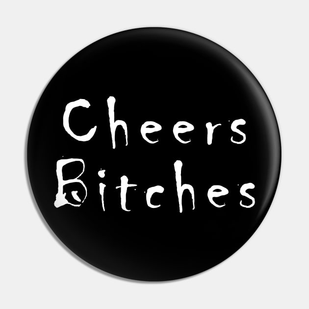 cheers bitches Pin by Mamon