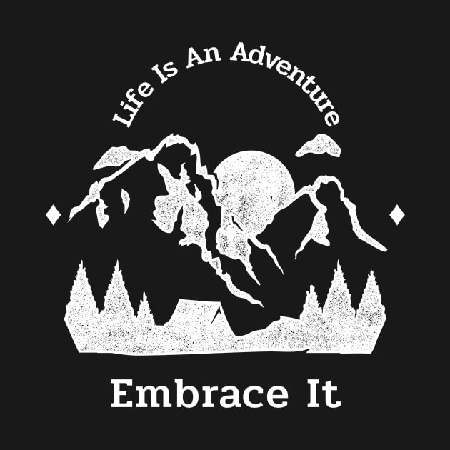 Life Is An Adventure Embrace It by T-Shop Premium