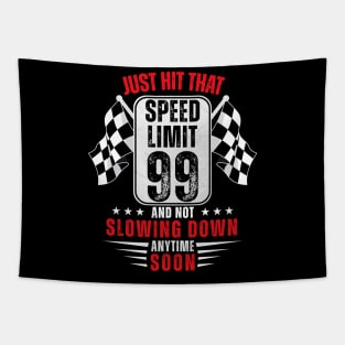 99th Birthday Speed Limit Sign 99 Years Old Racing Tapestry